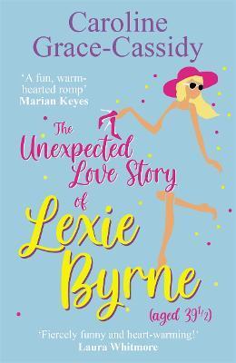 Kniha Unexpected Love Story of Lexie Byrne (aged 39 1/2)