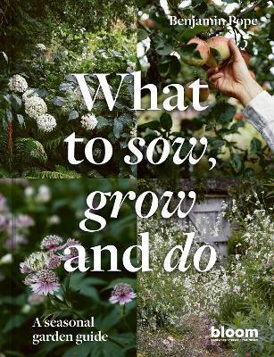 What to Sow, Grow and Do - Benjamin Pope