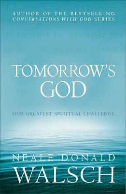 Tomorrow\'s God - Neale Donald Walsch