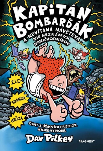 Kniha Kapitán Bombarďák 8: Kapitán Bombarďák a nevítaná návšteva nie neznámych naničhodníkov - Dav Pilkey,Dav Pilkey,Kristína Horková