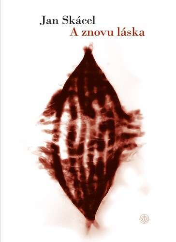 A znovu láska, 5. vydání - Jan Skácel