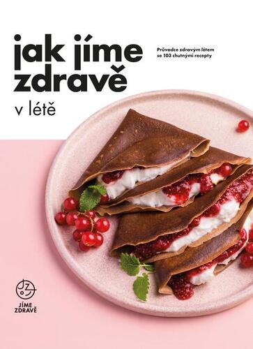 Kniha Jak jíme zdravě v létě - Kolektív autorov