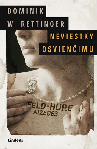 Kniha Neviestky Osvienčimu - Dominik W. Rettinger