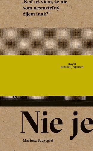 Kniha Nie je - Mariusz Szczygiel