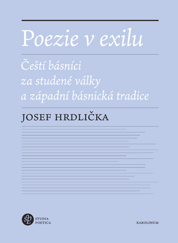 Kniha Poezie v exilu - Čeští básníci za studené války a západní básnická tradice - Josef Hrdlička