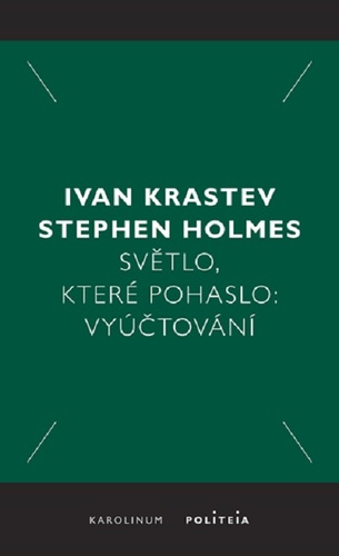 Kniha Světlo, které pohaslo: Vyúčtování - Ivan Krastev,Stephen Holmes