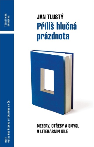 Kniha Příliš hlučná prázdnota - Mezery, otřesy a smysl v literárním díle