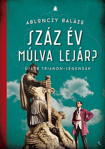 Kniha Száz év múlva lejár? - Balázs Ablonczy