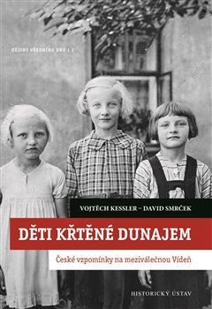 Kniha Děti křtěné Dunajem - Vojtěch Kessler,David Smrček
