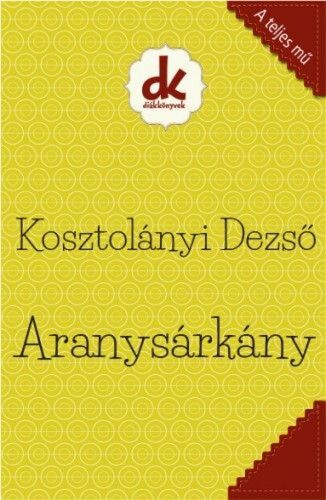 Kniha Aranysárkány - Dezső Kosztolányi