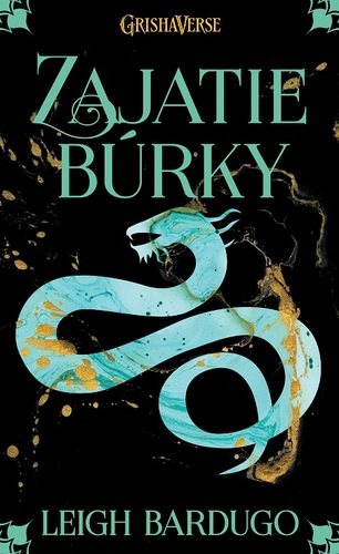 Zajatie búrky - Leigh Bardugo