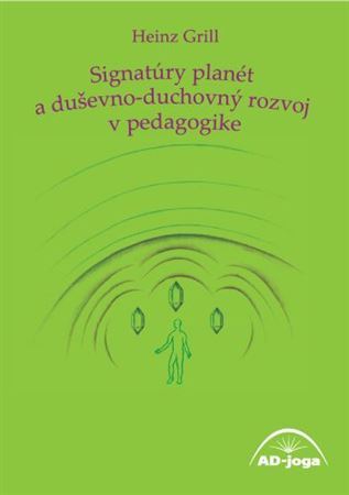 Signatúry planét a duševno-duchovný rozvoj v pedagogike - Heinz Grill