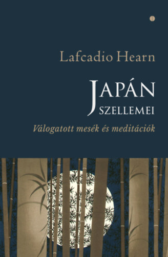 Kniha Japán szellemei - Válogatott mesék és meditációk - Lafcadio Hearn