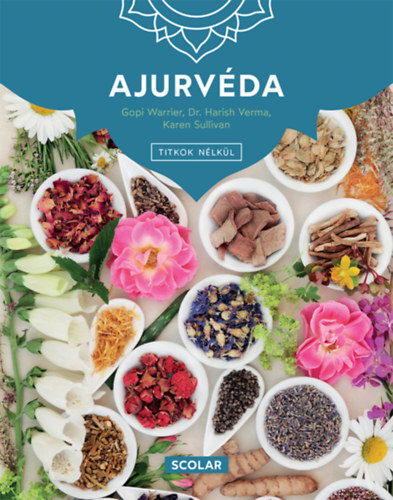 Kniha Ajurvéda - 3. kiadás - Sullivan Karen,Warrier Gopi,Harish Verma