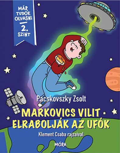 Kniha Markovics Vilit elrabolják az ufók - Már tudok olvasni 2 szint - Zsolt Pacskovszky