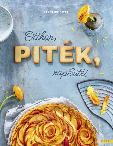 Otthon, piték, napsütés - Brigitta Kerek