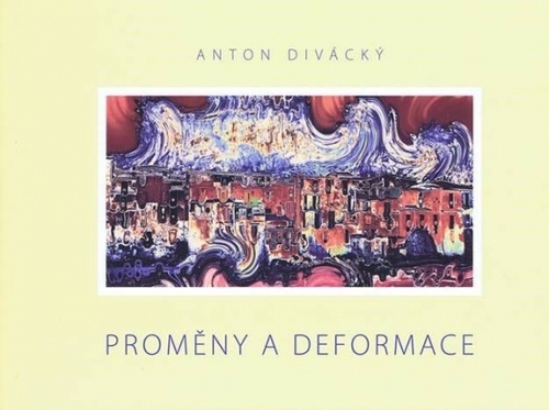 Proměny a deformace - Anton Divácký