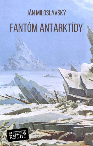 Kniha Fantóm Antarktídy - Ján Miloslavský