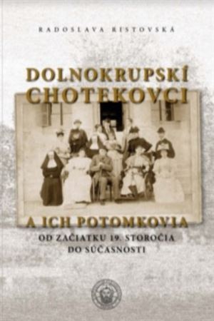 Dolnokrupskí Chotekovci a ich potomkovia