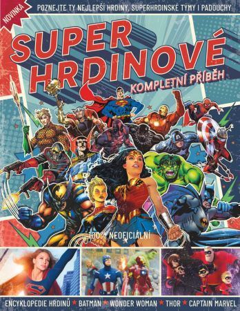 Superhrdinové – Kompletní příběh - Kolektív autorov