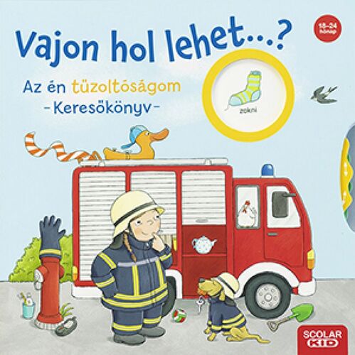 Kniha Vajon hol lehet? Az én tűzoltóságom – Keresőkönyv - Kathrin Lena Orso