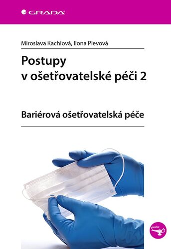 Postupy v ošetřovatelské péči 2 - Miroslava Kachlová,Ilona Plevová