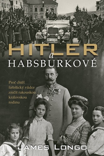 Kniha Hitler a Habsburkové - James M. Longo