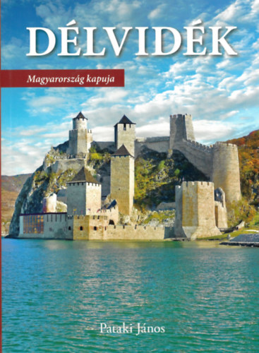 Kniha Délvidék - Magyarország kapuja - János Pataki