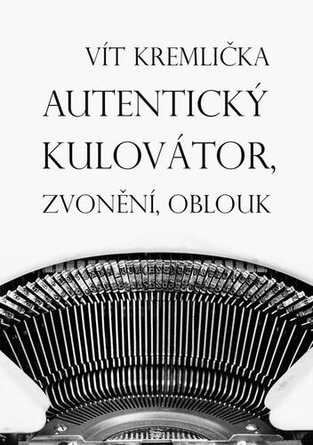 Autentický kulovátor, Zvonění, Oblouk - Vít Kremlička