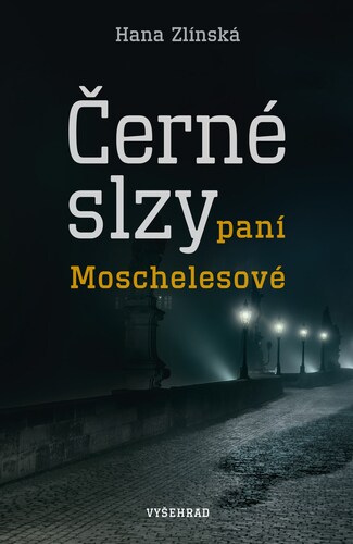 Kniha Černé slzy paní Moschelesové - Hana Zlínská