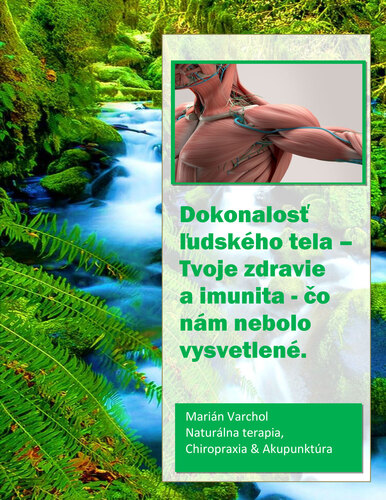 Dokonalosť ľudského tela - Tvoje zdravie a imunita