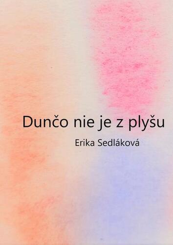 Dunčo nie je z plyšu - Erika Sedláková