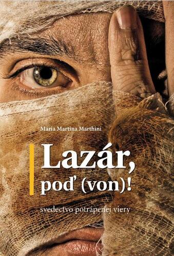 Kniha Lazár, poď (von)! - Mária Martina Marthini