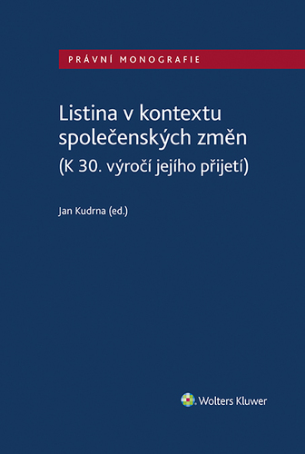 Kniha Listina v kontextu společenských změn (K 30. výročí jejího přijetí) - Jan Kudrna