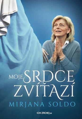 Kniha Moje srdce zvíťazí - Mirjana Soldo