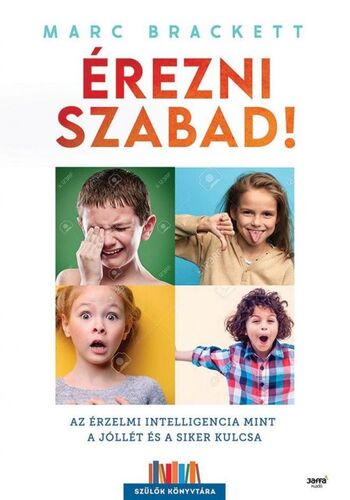 Kniha Érezni szabad! - Marc Brackett,Zoltán Holbok