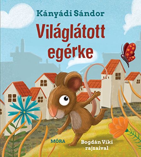 Kniha Világlátott egérke - Sándor Kányádi,Viktória Bogdán