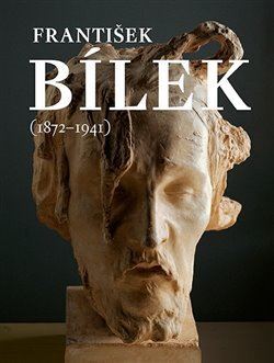 František Bílek (1872-1941) - Kolektív autorov