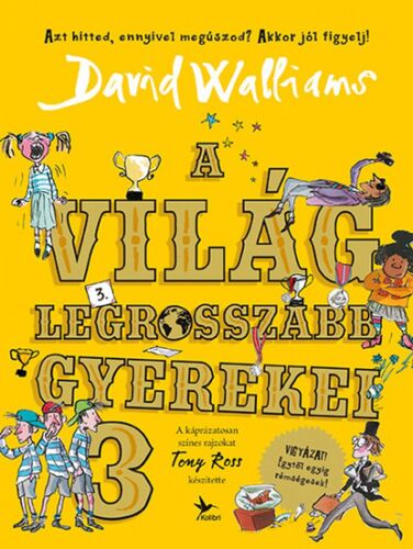 A világ legrosszabb gyerekei 3. - David Walliams,Tony Ross
