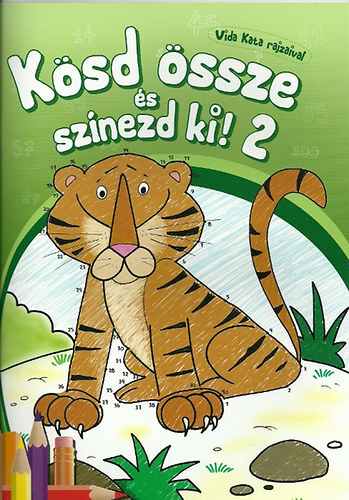 Kösd össze és színezd ki ! 2. - Foglalkoztató füzet