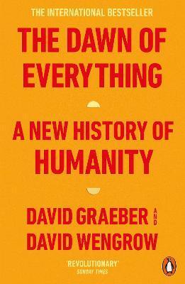 The Dawn of Everything - David Graeber,David Wengrow