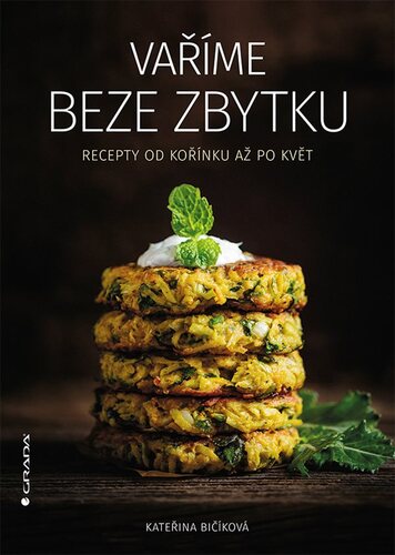 Kniha Vaříme beze zbytku - Recepty od kořínku až po květ