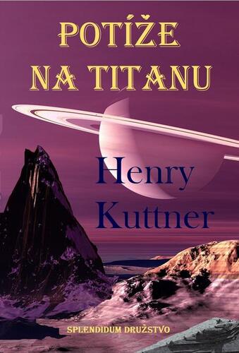 Kniha Potíže na Titanu - Henry Kuttner