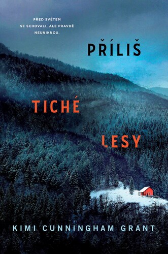 Kniha Příliš tiché lesy - Kimi Cunnigham Grant