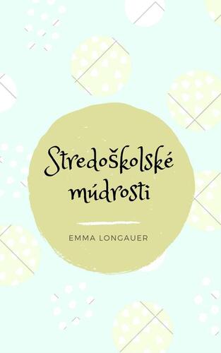 Kniha Stredoškolské múdrosti - Emma Longauer