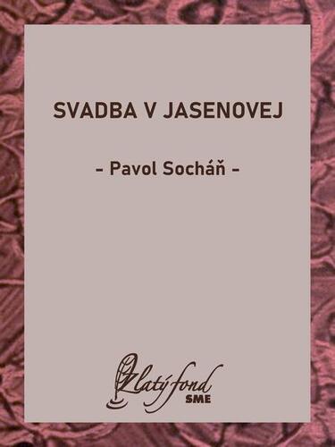 Kniha Svadba v Jasenovej - Pavol Socháň