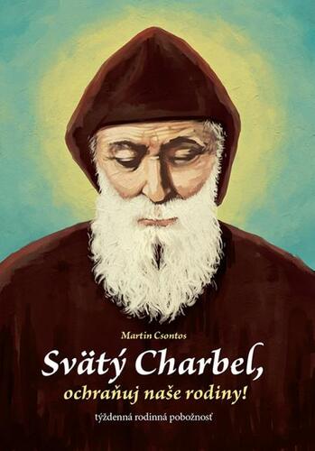 Kniha Svätý Charbel, ochraňuj naše rodiny!