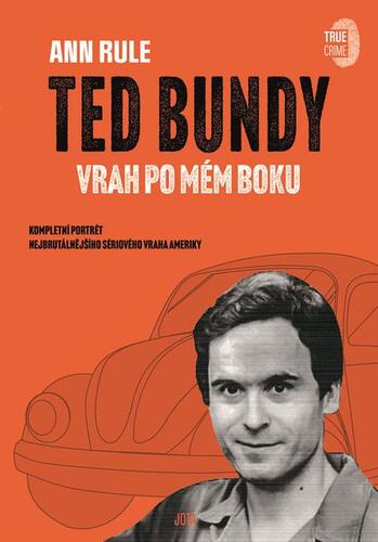 Kniha Ted Bundy, vrah po mém boku - Ann Rule