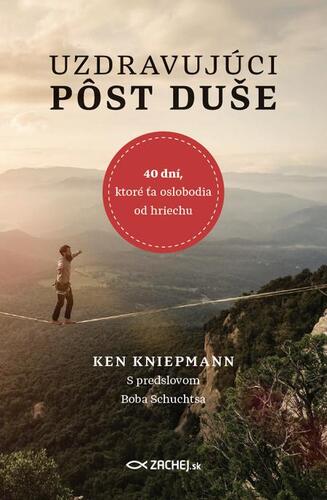 Kniha Uzdravujúci pôst duše - Ken Kniepmann