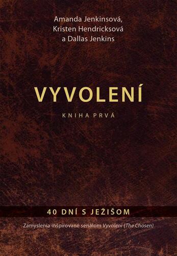 Vyvolení – kniha prvá - Amanda Jenkinsová,Kristen Hendricksová,Dallas Jenkins kúpite na Panta Rhei